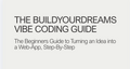 The BuildYourDreams Vibe Coding Guide